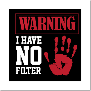 funny sarcastic i have no filter warning sign Loud Person Posters and Art
